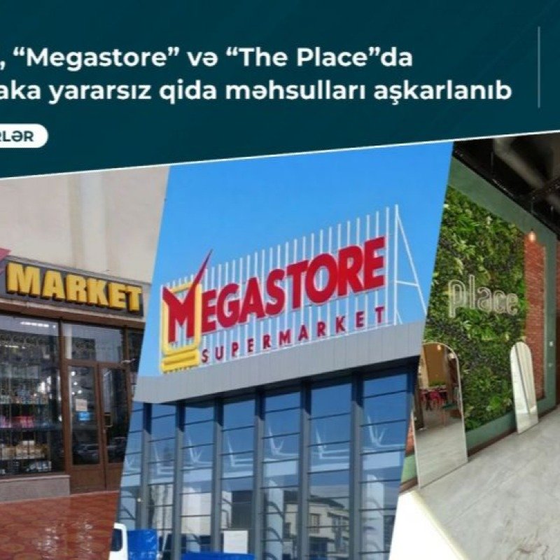 “Volt”, “Megastore” və “The Place”da vaxtı keçmiş qida məhsulları aşkarlandı - FOTO